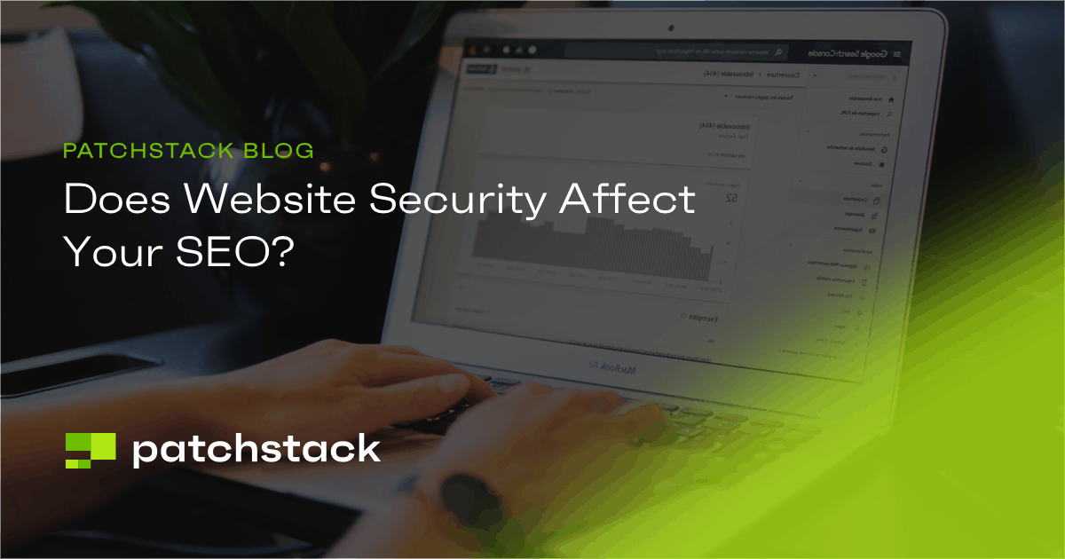 SEO Ranking Drop: Does Website Security Affect Your SEO? - Patchstack