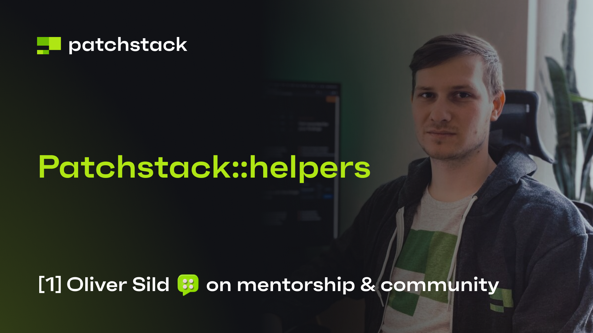 Patchstack::helpers [1] - Oliver Sild on Mentorship and Community