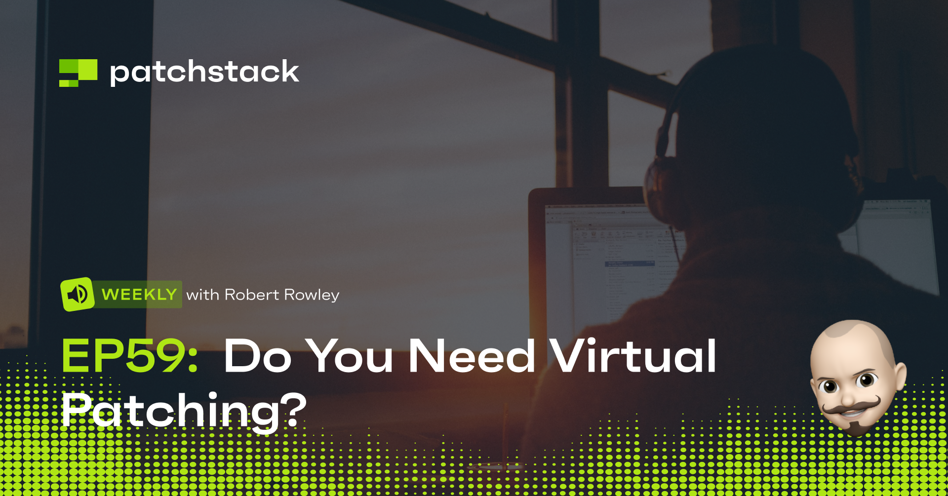 Patchstack Weekly #59: Do You Need Virtual Patches?