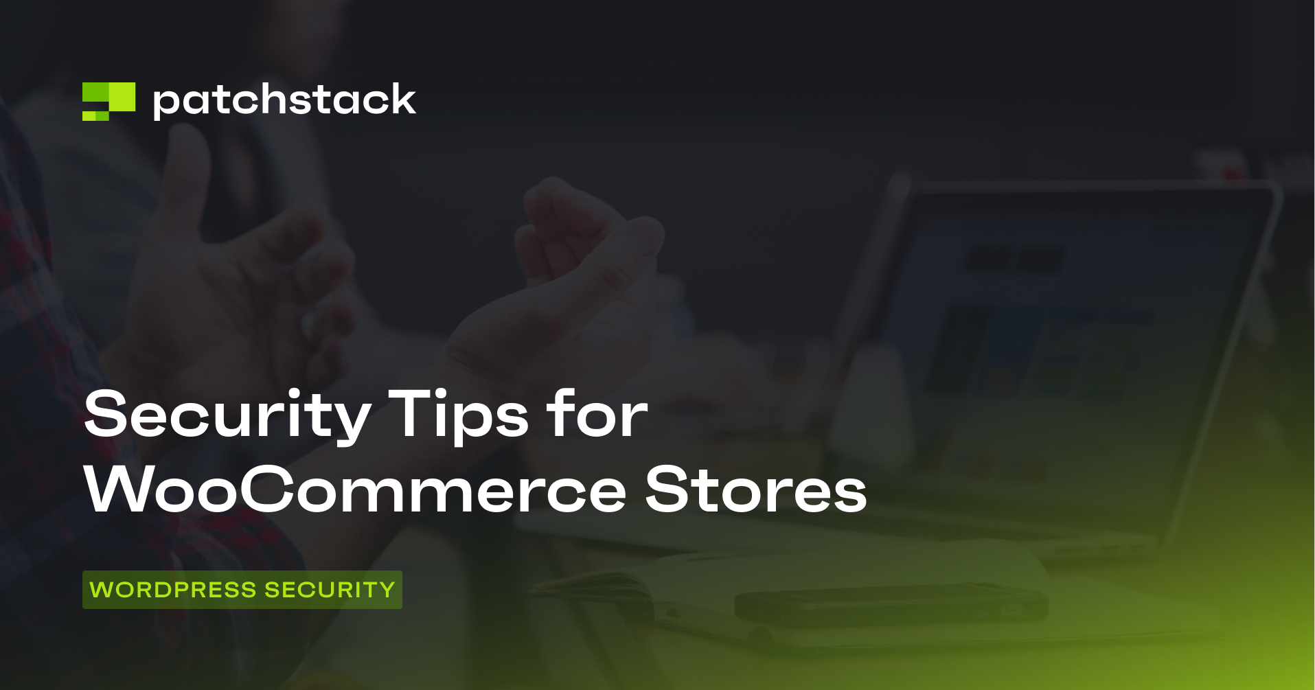 10 WooCommerce Security Tips To Keep Your Site Secure
