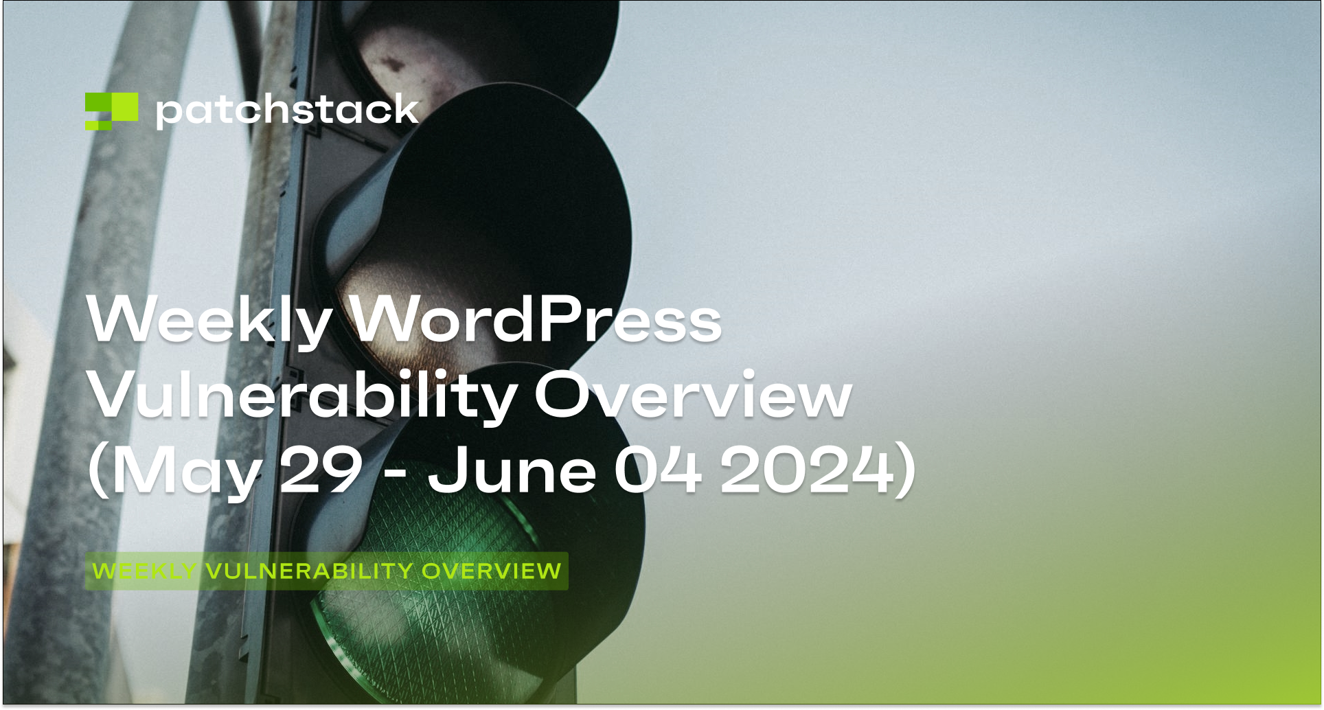 Patchstack's Weekly WordPress Vulnerability Overview - May 29 to June ...