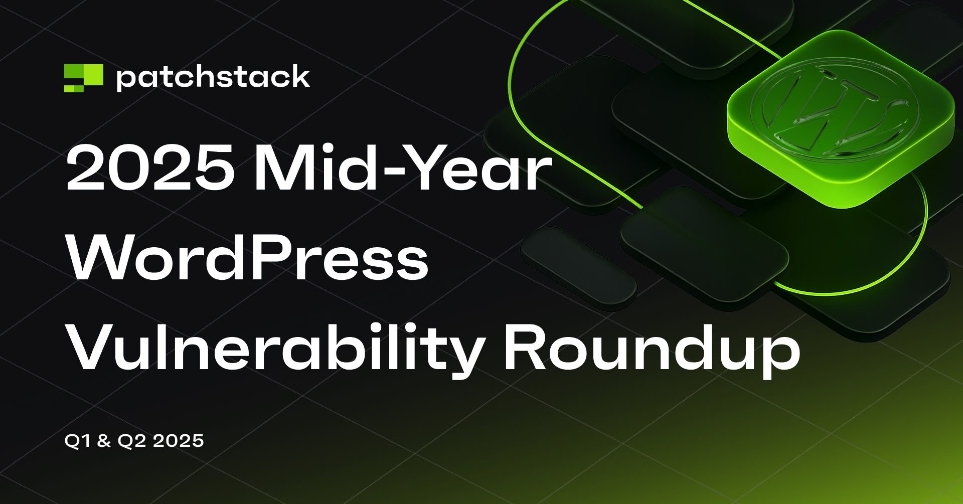 Patchstack’s 2025 WordPress Security Report: Mid-Year Vulnerability ...