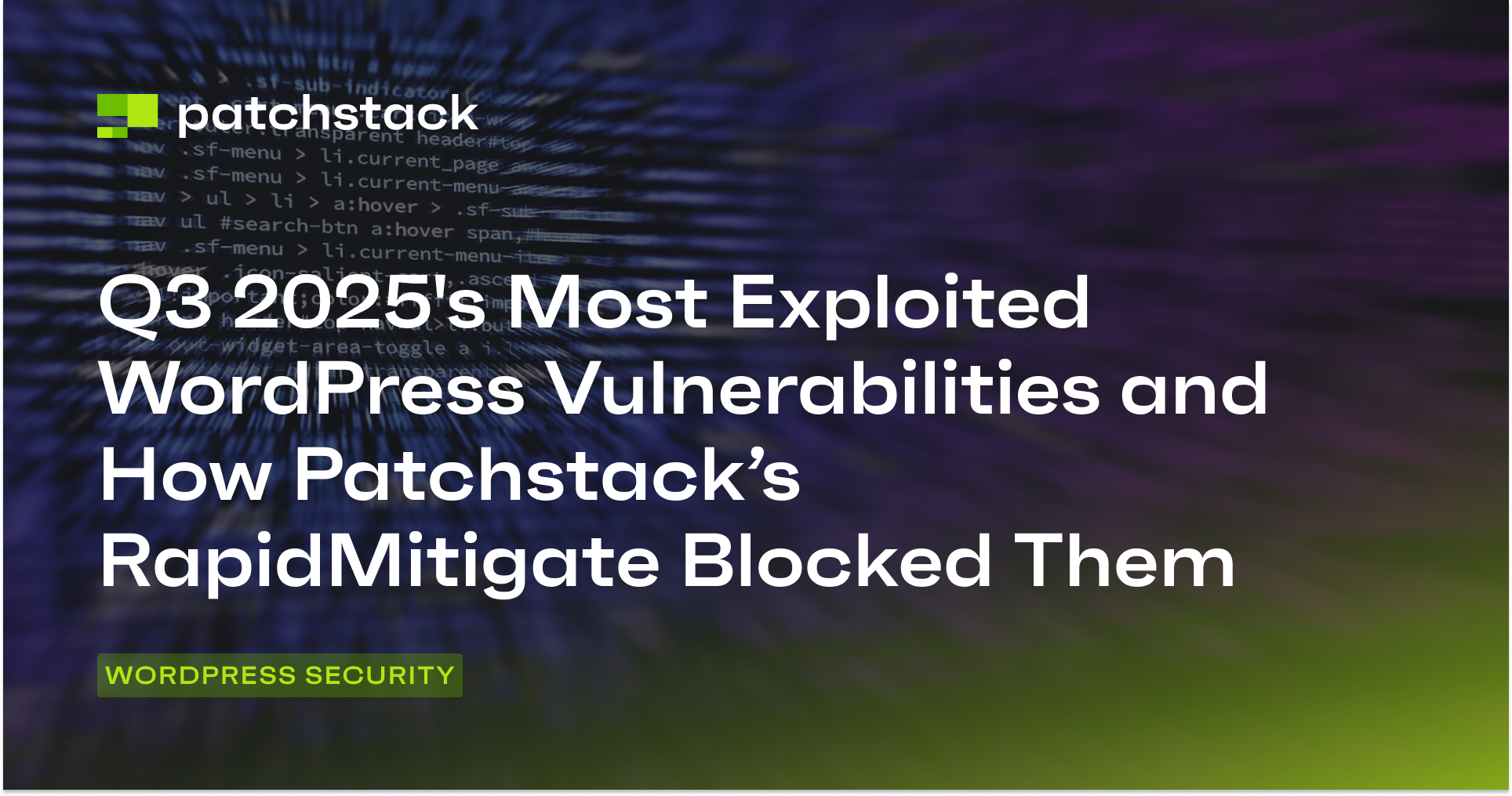Q3 2025's Most Exploited WordPress Vulnerabilities and How Patchstack’s ...